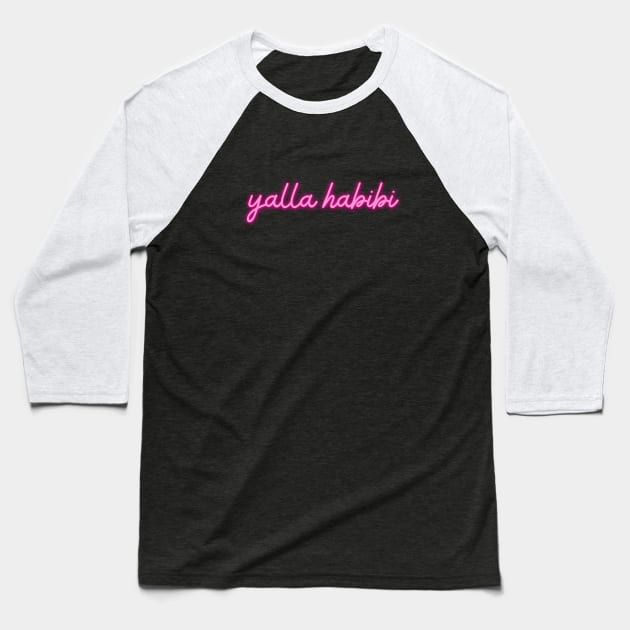yalla habibi - neon pink Baseball T-Shirt by habibitravels